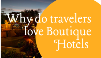 <strong>Why do travelers love Boutique Hotels </strong>